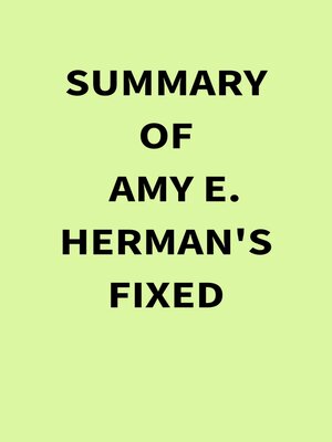 cover image of Summary of Amy E. Herman's Fixed
